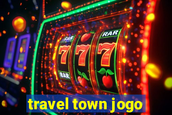 travel town jogo